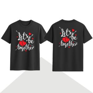 Lets Be Together T-Shirts customized with romantic couple themes, names and matching love artwork for couples in Uganda.