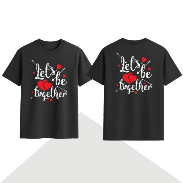 Lets Be Together T-Shirts customized with romantic couple themes, names and matching love artwork for couples in Uganda.