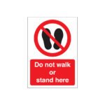 Do Not Walk Or Stand Here Sign