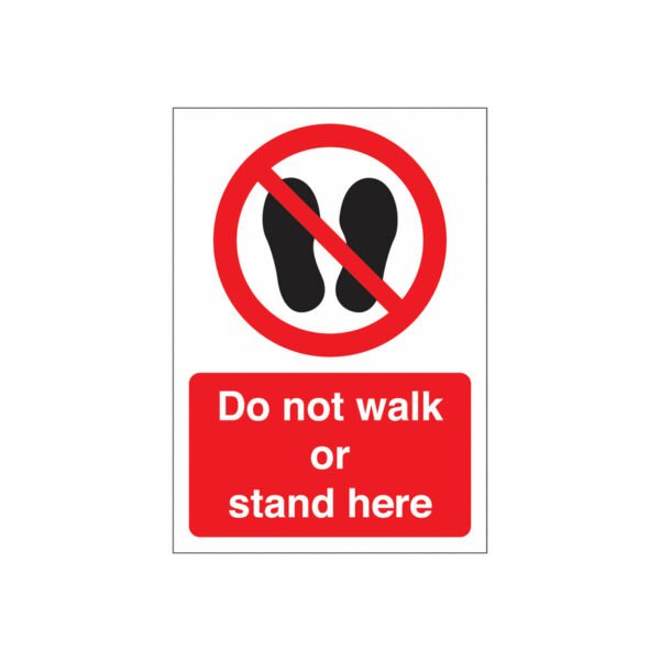 Do Not Walk Or Stand Here Sign Do Not Walk Or Stand Here Sign